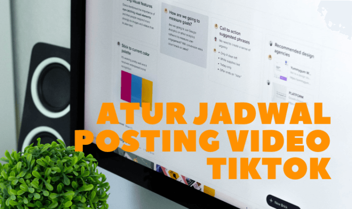 Cara Mudah Atur Jadwal Posting Video TikTok Paling Cocok